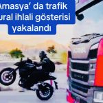 Amasya’da devlet karayolunda trafik ihlal gösterisi yakalandı