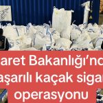 Ticaret Bakanlığı’ndan piyasa değeri 94 milyon TL olan başarılı kaçak sigara operasyonu