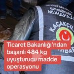 Ticaret Bakanlığı’ndan başarılı 484 kg uyuşturucu madde operasyonu