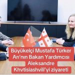 Büyükelçi Mustafa Türker Arı’nın Gürcistan Dışişleri Bakan Yardımcısı Aleksandre Khvtisiashvili’yi ziyareti